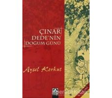 Çınar Dede’nin Doğum Günü 4. ve 5. Sınıf - Aysel Korkut - Altın Kitaplar