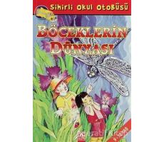 Sihirli Okul Otobüsü Böceklerin Dünyası - Bruce Degen - Altın Kitaplar