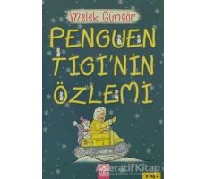 Penguen Tigi’nin Özlemi - Melek Güngör - Altın Kitaplar