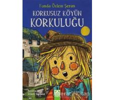 Korkusuz Köyün Korkuluğu - Funda Özlem Şeran - Altın Kitaplar