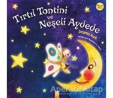 Tırtıl Tontini ve Neşeli Aydede - Şeyma Ayık - Altın Kitaplar