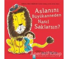 Aslanını Büyükanneden Nasıl Saklarsın? - Helen Stephens - Altın Kitaplar