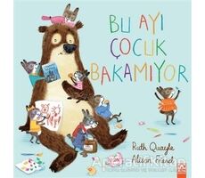 Bu Ayı Çocuk Bakamıyor - Ruth Quayle - Altın Kitaplar