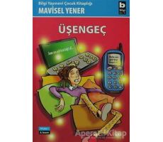 Üşengeç - Mavisel Yener - Bilgi Yayınevi