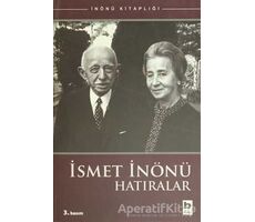 İsmet İnönü Hatıralar - Sabahattin Selek - Bilgi Yayınevi