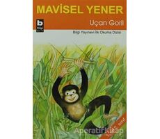 Uçan Goril - Mavisel Yener - Bilgi Yayınevi