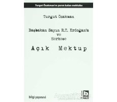 Başbakan Sayın R.T. Erdoğan’a ve Herkese Açık Mektup - Turgut Özakman - Bilgi Yayınevi
