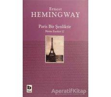 Paris Bir Şenliktir - Ernest Hemingway - Bilgi Yayınevi
