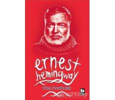 Tüm Öyküleri - Ernest Hemingway - Bilgi Yayınevi