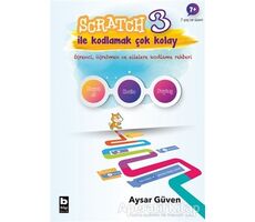 Scratch 3 İle Kodlamak Çok Kolay - Aysar Güven - Bilgi Yayınevi