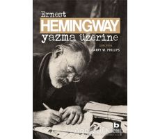 Yazma Üzerine - Ernest Hemingway - Bilgi Yayınevi