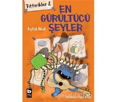 Tittirikler 2 - En Gürültücü Şeyler - Aytül Akal - Bilgi Yayınevi