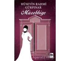 Mürebbiye - Hüseyin Rahmi Gürpınar - Bilgi Yayınevi