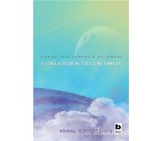 Göklerden Gelen Umut - Döngü / Bir İnsanlık Üçlemesi - Kemal Sinan Özmen - Bilgi Yayınevi