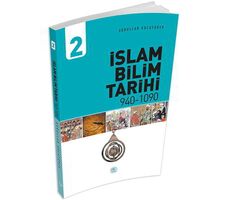 İslam Bilim Tarihi 2 (940-1090) Abdullah Kocayürek - Maviçatı Yayınları