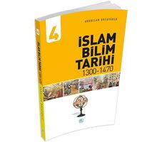 İslam Bilim Tarihi 4 (1300-1470) Abdullah Kocayürek - Maviçatı Yayınları