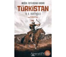 Moğol İstilasına Kadar: Türkistan - V. V. Barthold - Kronik Kitap