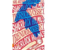 Sherlock Holmes - Trendeki Ceset - Sir Arthur Conan Doyle - Portakal Kitap