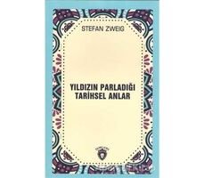 Yıldızın Parladığı Tarihsel Anlar - Stefan Zweig - Dorlion Yayınları