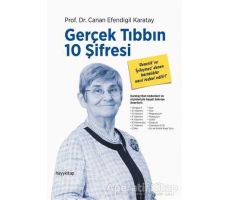 Gerçek Tıbbın 10 Şifresi - Canan Efendigil Karatay - Hayykitap