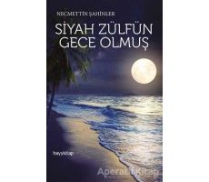 Siyah Zülfün Gece Olmuş - Necmettin Şahinler - Hayykitap