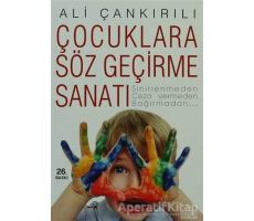 Çocuklara Söz Geçirme Sanatı - Ali Çankırılı - Zafer Yayınları
