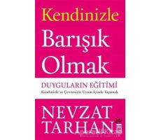 Kendinizle Barışık Olmak - Nevzat Tarhan - Timaş Yayınları