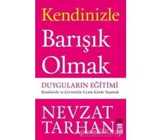 Kendinizle Barışık Olmak - Nevzat Tarhan - Timaş Yayınları