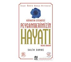 Kainatın Efendisi Peygamberimizin Hayatı Mekke Dönemi 1 - Salih Suruç - Nesil Yayınları