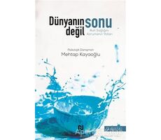 Dünyanın Sonu Değil - Mehtap Kayaoğlu - Nesil Yayınları