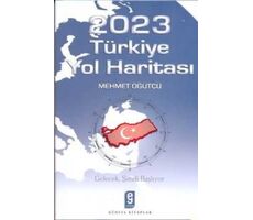 2023 Türkiye Yol Haritası - Mehmet Öğütçü - Etkileşim Yayınları