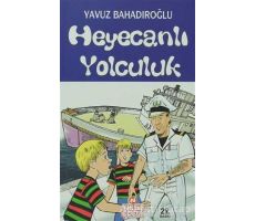 Heyecanlı Yolculuk - Yavuz Bahadıroğlu - Nesil Çocuk Yayınları