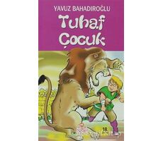 Tuhaf Çocuk - Yavuz Bahadıroğlu - Nesil Çocuk Yayınları