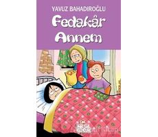 Değerler Eğitimi Hikayeleri-Fedakar Annem - Yavuz Bahadıroğlu - Nesil Çocuk Yayınları