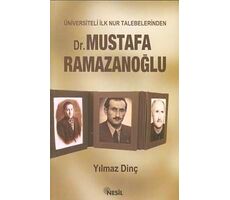 Üniversiteli İlk Nur Talebelerinden Mustafa Ramazanoğlu - Yılmaz Dinç - Nesil Yayınları