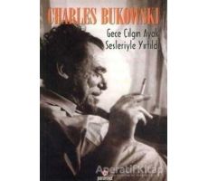 Gece Çılgın Ayak Sesleriyle Yırtıldı Cilt 1 - Charles Bukowski - Parantez Yayınları