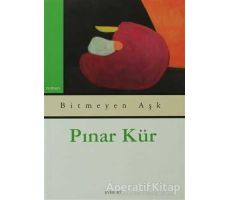 Bitmeyen Aşk - Pınar Kür - Everest Yayınları