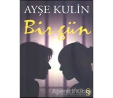 Bir Gün - Ayşe Kulin - Everest Yayınları