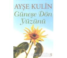 Güneşe Dön Yüzünü - Ayşe Kulin - Everest Yayınları