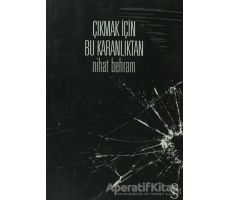 Çıkmak İçin Bu Karanlıktan - Nihat Behram - Everest Yayınları