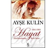 Hayat Dürbünümde Kırk Sene 1941-1964 - Ayşe Kulin - Everest Yayınları