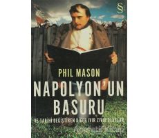 Napolyon’un Basuru ve Tarihi Değiştiren Diğer Ivır Zıvır Olaylar - Phil Mason - Everest Yayınları