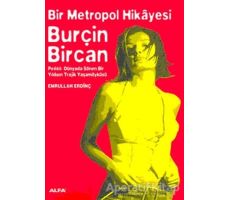 Bir Metropol Hikayesi: Burçin Bircan (Pırıltılı Dünyada Sönen Bir Yıldızın Trajik Yaşam Öyküsü)