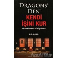 Dragons’ Den Kendi İşini Kur - Rus Slater - Sistem Yayıncılık