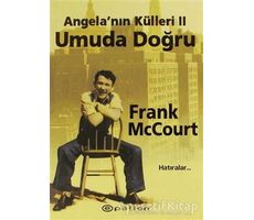 Angela’nın Külleri 2 Umuda Doğru Hatıralar... - Frank McCourt - Epsilon Yayınevi