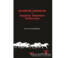 Halkbilimi Kuramları ve Araştırma Yöntemleri Tarihine Giriş - Özkul Çobanoğlu - Akçağ Yayınları