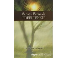 Servet-i Fünun’da Edebi Tenkit - Bilge Ercilasun - Akçağ Yayınları