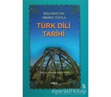 Başlangıçtan Yirminci Yüzyıla Türk Dili Tarihi - Ahmet Bican Ercilasun - Akçağ Yayınları