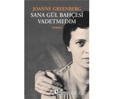 Sana Gül Bahçesi Vadetmedim - Joanne Greenberg - Metis Yayınları