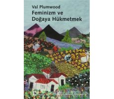 Feminizm ve Doğaya Hükmetmek - Val Plumwood - Metis Yayınları